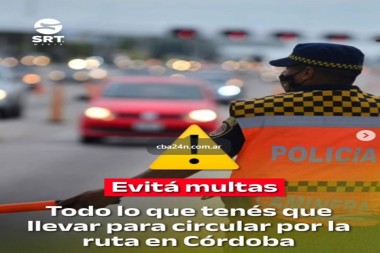 TODO LO QUE TENES QUE LLEVAR PARA CIRCULAR POR LAS RUTAS DE CORDOBA